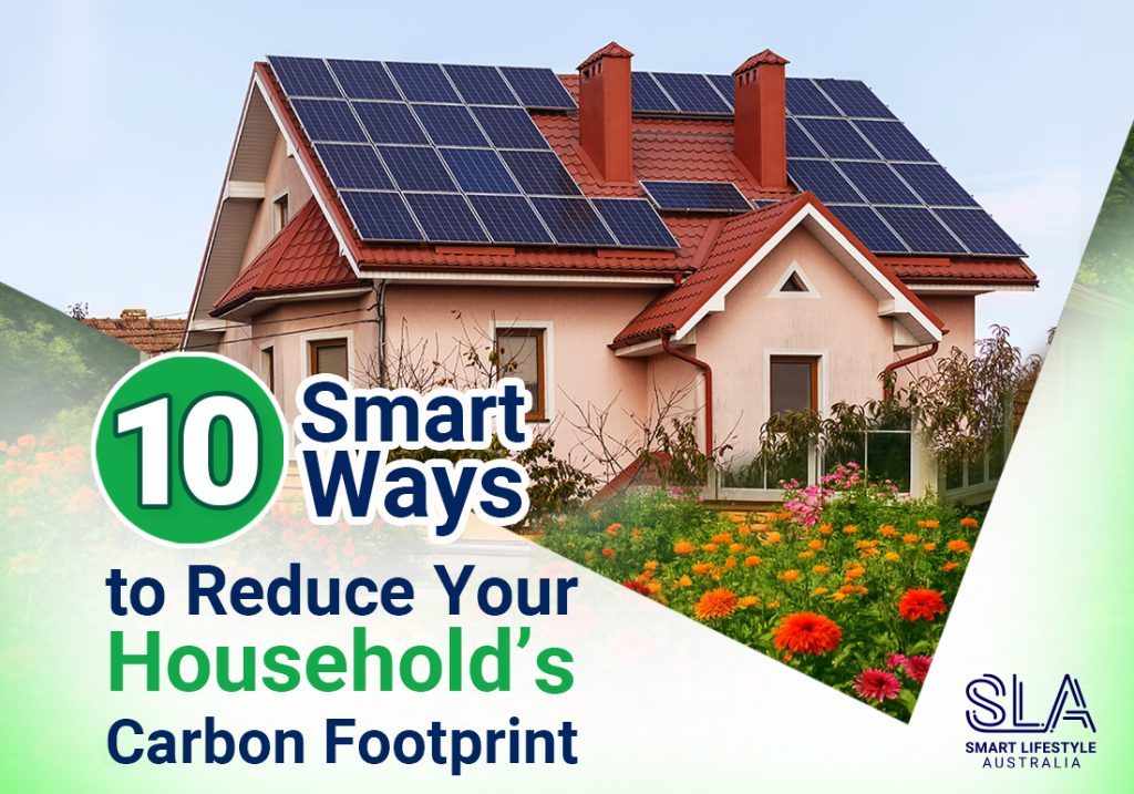 10 Smart Ways to Reduce Your Household’s Carbon Footprint
