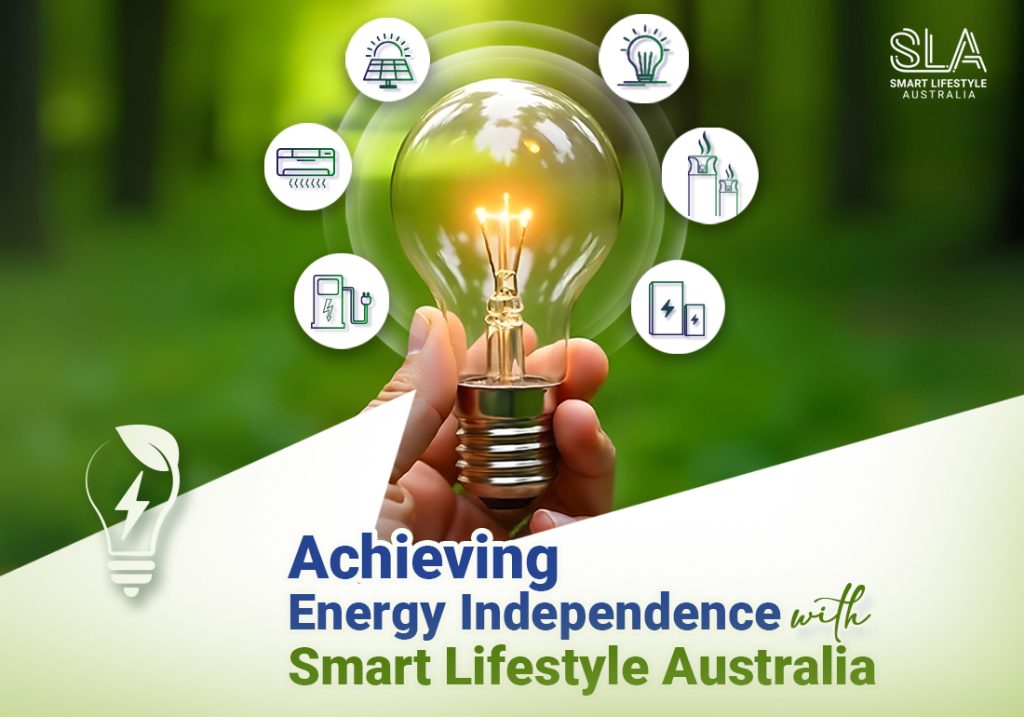 Achieving Energy Independence with Smart Lifestyle Australia