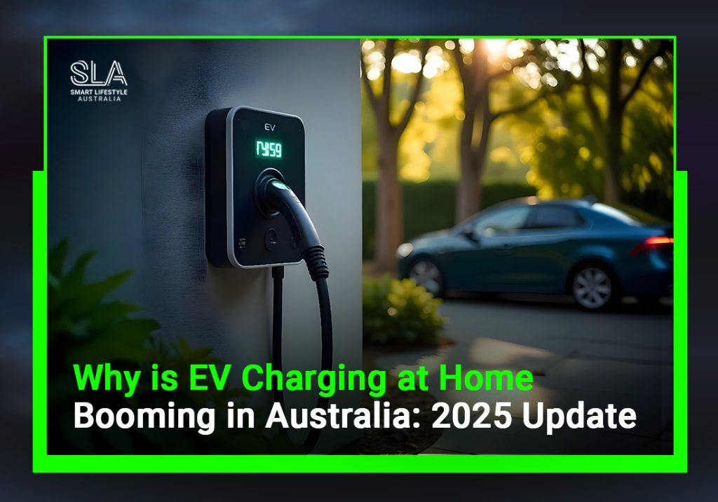 Why is EV Charging at Home Booming in Australia_ 2025 Update
