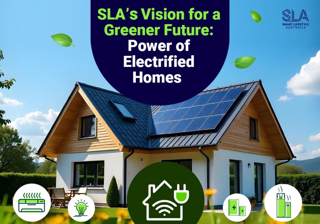 SLAs Vision for a Greener Future Power of Electrified Homes